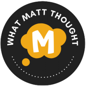 What Matt Thought